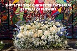 Shot! The 2026 Chichester Cathedral Festival of Flowers