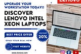 Upgrade Your Workstation Today!! Discover Lenovo Intel Xeon Laptops
