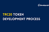 TRC20 Token Development Process:-