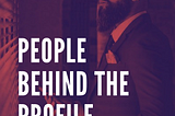 People Behind the Profile — @anthonyengelen