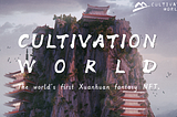 The world’s first Xuanhuan fantasy NFT.Cultivation.World