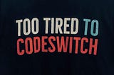 Why I Mastered Code-Switching