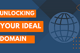 Unlocking Your Ideal Domain: How GoDomainers Empowers Businesses