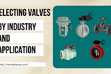 SELECTING VALVES BY INDUSTRIES AND APPLICATION