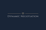 Why We Started Dynamic Negotiation