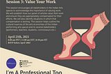 I’m A Professional Too: Session 3 — Value Your Work