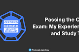 Passing the CKS exam: My Experience and Study Tips