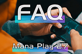 Mana Play 2.7 Update FAQ & Flask Capacity Doubled!