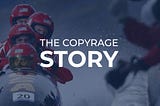 The CopyRage Story