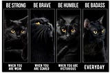 COOL Poster Black cat be strong be brave be human be badass