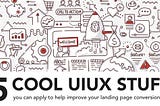 5 cool things you can apply to help improve your landing page conversion rate