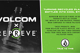 Who says recycled plastic bottles cant be cool? Volcom x Repreve shows you they can