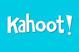 Kahoot: Learn happy, Learn loud