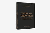 Think & Grow Rich — Books That Changed My Life Pt. 8