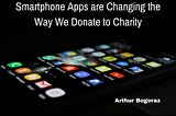 Smartphone Apps are Changing the Way We Donate to Charity