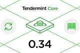 Tendermint 0.34, Protocol Buffers, and You