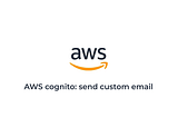 AWS cognito: send custom email