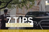 7 Tips for a Luxurious Executive Black Car Service Experience