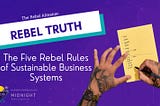 The 5 Rebel Rules of Sustainable Business Systems