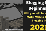 Blogging For Beginners — Is Blogging Still Profitable In 2021?