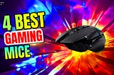 Level Up Your Game: Top 4 Gaming Mice for Precision and Comfort in 2024