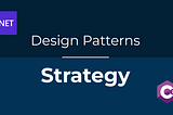 Design Patterns — Strategy