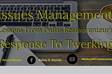 Issues Management Lessons From Dallas Restauranteur’s Response To Twerking