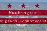 Washington, Douglass Commonwealth: Key Points to Becoming America’s 51st State