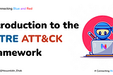 Introduction to the MITRE ATT&CK Framework