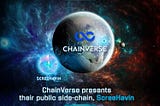 ChainVerse reinforces their ecosystem by launching Screehavin, a high-integrating public side-chain.