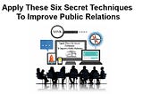 Apply These Six Secret Techniques To Improve Public Relations