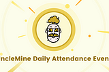 UncleMine Daily Attendance Event