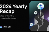2024 Round-Up: Itheum’s Milestones & What’s Next