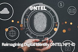 Reimagining Digital Identity ONTEL NFT-iD