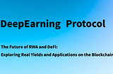 The Future of RWA and DeFi: Exploring Real Yields and Applications on the Blockchain