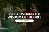 Rediscovering the Wisdom of the Bible