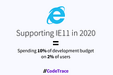 Supporting IE11 in 2020