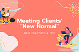 How to Meet Clients’ “New Normal”