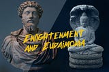 Enlightenment And Eudaimonia: Cultivating Wisdom from East to West