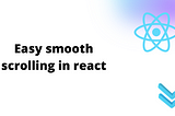 Smooth Scrolling in React — Done in 2 Minutes!