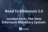 London Fork: The New Ethereum Monetary System