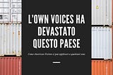 L’Own Voices ha devastato questo paese