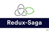 Redux Saga And it’s integration with React