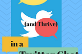 My First Twitter Chat: How Even Newbies Can Learn to #TwitterSmarter