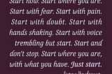 Just Start, Don’t Stop and Enjoy the Bits In Between