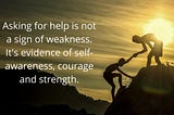 Be Strong — Ask for Help