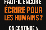 IA & code : faut-il encore écrire pour les humains ?