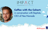 Coffee with the cohort: in conversation with Baptiste, CEO of Neo-Nomade