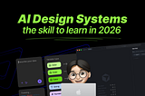Do not miss this: AI Design Systems is the skill to learn in 2026