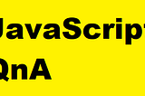 TEN Popular JavaScript Questions & Answers for Beginners